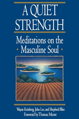 A Quiet Strength: Meditations on the Masculine Soul von Bantam Books